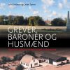 Grever, Baroner Og Husmænd - Ditlev Tamm - Bog
