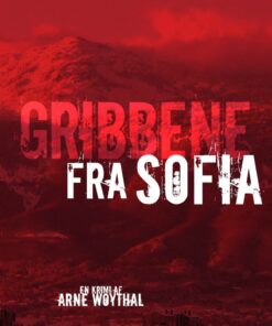 Gribbene Fra Sofia - Arne Woythal - Bog