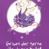 Grisen der gerne ville danse ballet (Bog)