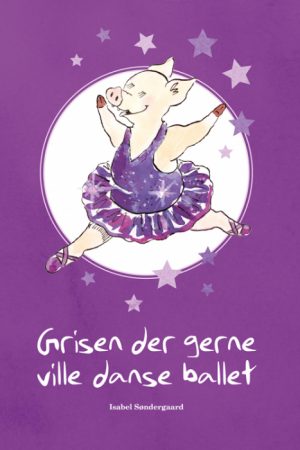 Grisen der gerne ville danse ballet (Bog)