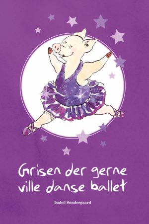 Grisen der gerne ville danse ballet (E-bog)