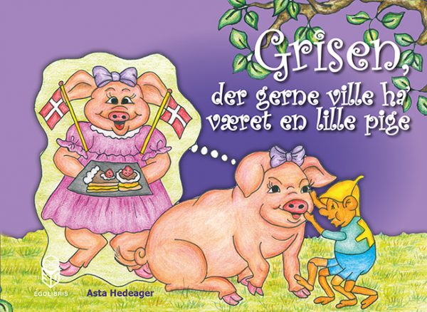 Grisen, der gerne ville ha været en lille pige (E-bog)