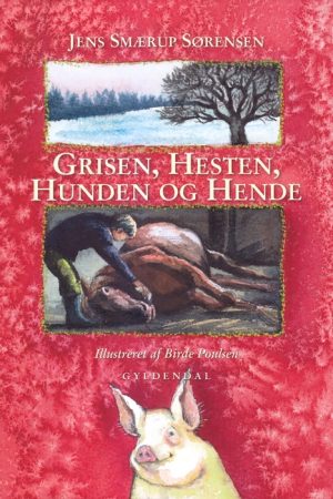 Grisen, hesten, hunden og hende (E-bog)