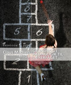 Grundbog I Pædagogik Til Lærerfaget - Claus Madsen - Bog