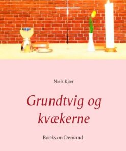 Grundtvig Og Kvækerne - Niels Kjær - Bog