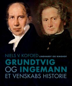 Grundtvig og Ingemann. Et venskabs historie (E-bog)