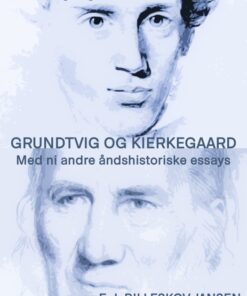 Grundtvig og Kierkegaard med ni andre åndshistoriske essyas (E-bog)