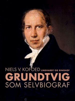 Grundtvig som selvbiograf (E-bog)