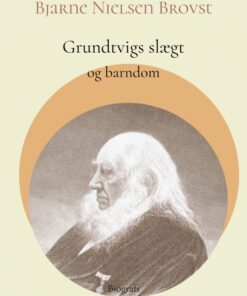 Grundtvigs slægt og barndom (E-bog)