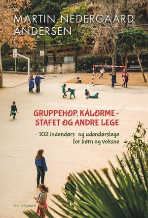 Gruppehop, Kålormestafet Og Andre Lege - Martin Nedergaard Andersen - Bog