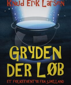 Gryden der løb: Et folkeeventyr fra Sjælland (E-bog)