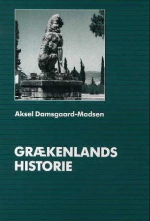 Grækenlands Historie - Aksel Damsgaard-madsen - Bog