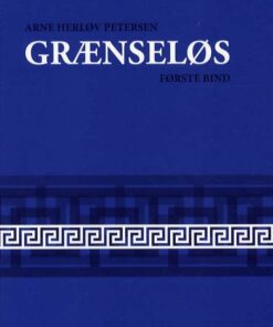 Grænseløs - Bind 1 - Arne Herløv Petersen - Bog