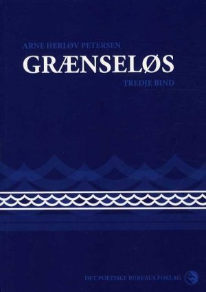 Grænseløs - Bind 3 - Arne Herløv Petersen - Bog