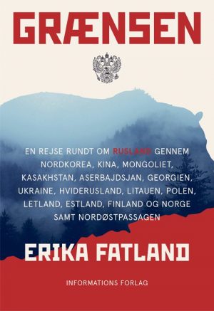 Grænsen - Erika Fatland - Bog