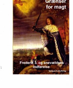 Grænser For Magt. Frederik 3. Og Enevældens Indførelse - Claus Friisberg - Bog