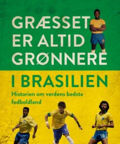 Græsset er altid grønnere i Brasilien (Bog)