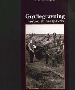 Grøftegravning I Metodisk Perspektiv - Grethe Heldbjerg - Bog