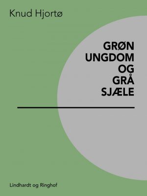 Grøn Ungdom Og Grå Sjæle - Knud Hjortø - Bog