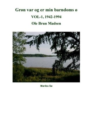 Grøn Var Og Er Min Barndoms ø - Ole Brun Madsen - Bog