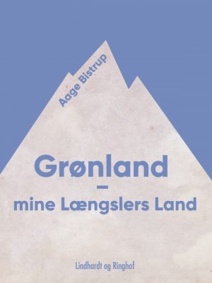 Grønland - mine Længslers Land (E-bog)