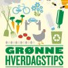 Grønne Hverdagstips - Signe Wenneberg - Bog