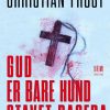Gud Er Bare Hund Stavet Bagfra - Christian Frost - Bog