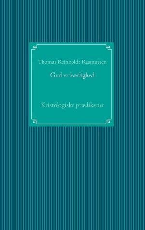 Gud Er Kærlighed - Thomas Reinholdt Rasmussen - Bog