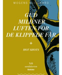 Gud Mildner Luften For De Klippede Får + Hot Shots - Mogens Klitgaard - Bog
