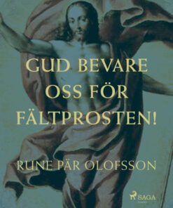 Gud bevare oss för fältprosten! (E-bog)