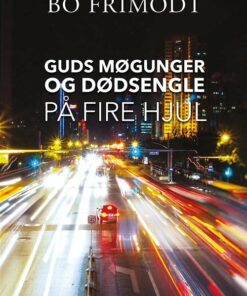 Guds Møgunger Og Dødsengle På Fire Hjul - Bo Frimodt - Bog