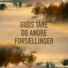 Guds Tåre og andre fortællinger (Bog)