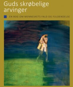 Guds skrøbelige arvinger (E-bog)