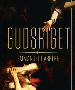 Gudsriget - Emmanuel CarrÃ¨re - Bog
