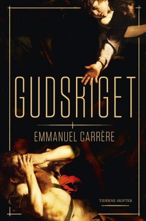 Gudsriget - Emmanuel CarrÃ¨re - Bog