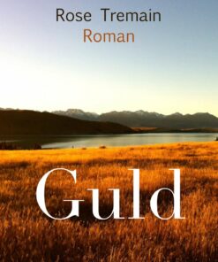 Guld - Rose Tremain - Bog