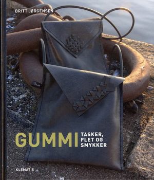 Gummi - Tasker, Flet Og Smykker - Britt Jørgensen - Bog