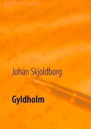 Gyldholm - Johan Skjoldborg - Bog