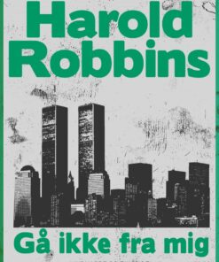 Gå Ikke Fra Mig - Harold Robbins - Bog