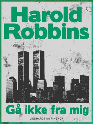 Gå Ikke Fra Mig - Harold Robbins - Bog