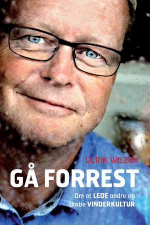 Gå forrest - om at lede andre og skabe vinderkultur (E-bog)