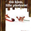 Gå hjem, lille pindsvin! (Bog)