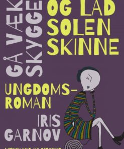 Gå væk i skygge og lad solen skinne (E-bog)