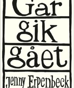 Går, Gik, Gået - Jenny Erpenbeck - Bog