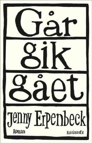 Går, Gik, Gået - Jenny Erpenbeck - Bog