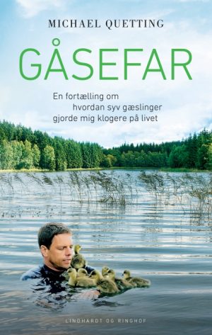 Gåsefar - En fortælling om hvordan syv gæslinger gjorde mig klogere på livet (E-bog)