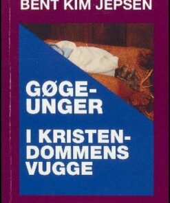 Gøgeunger I Kristendommens Vugge - Bent Kim Jepsen - Bog