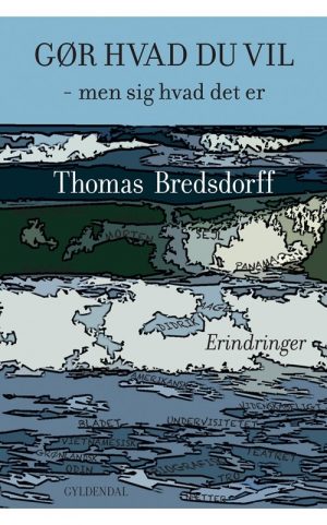 Gør Hvad Du Vil - Men Sig Hvad Det Er - Thomas Bredsdorff - Bog