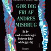 Gør dig fri af andres misbrug (E-bog)
