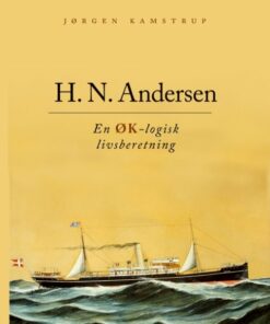 H. N. Andersen - En øk-logisk Livsberetning - Jørgen Kamstrup - Bog